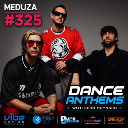 Dance Anthems 325 - [MEDUZA Guest Mix] - 27th June 2026