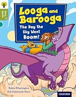 Oxford Reading Tree Story Sparks: Oxford Level 7: Looga and Barooga: The Day the Sky Went Boom! 019835648X Book Cover