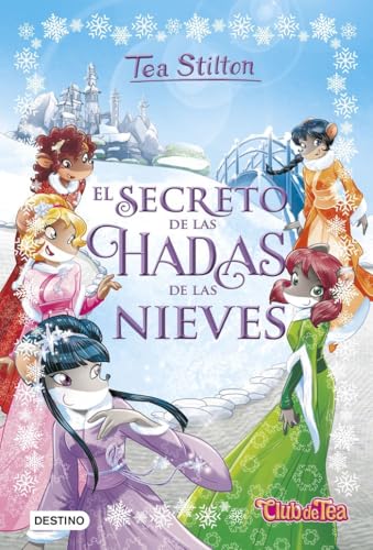 Tea Stilton Especial 2: El Secreto de las Hadas de las Nieves