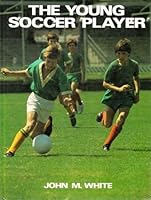 The Young Soccer Player 0207140685 Book Cover