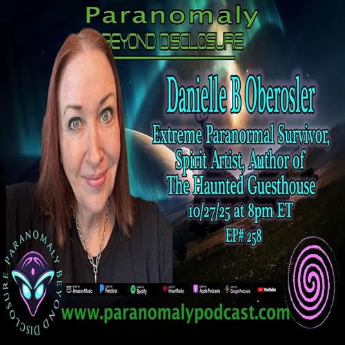 Haunted Guesthouse Survivor: Danielle Oberosler's True Ghost Story | Paranomaly 258