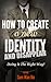 How to Create a New Identity & Disappear! The Right Way