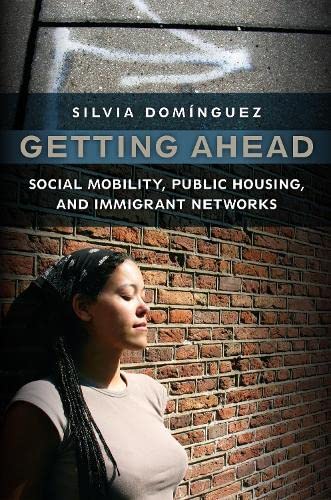 Buy Getting Ahead: Social Mobility, Public Housing, and Immigrant Networks — BookShops.in