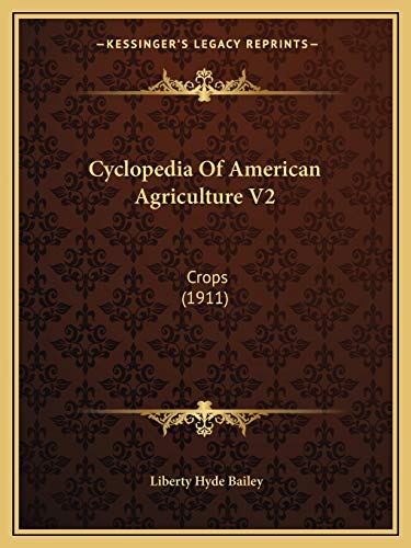 Cyclopedia Of American Agriculture V2: Crops (1911)