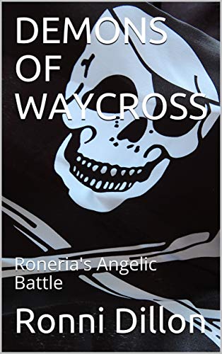 DEMONS OF WAYCROSS: Roneria's Angelic Battle (Waycross Demons Series)