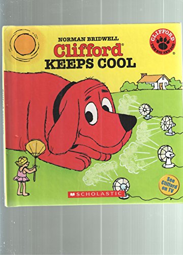 Clifford Keeps Cool (Clifford: The Big Red Dog) 0439634733 Book Cover