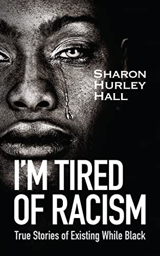 Cover of I'm Tired of Racism: True Stories of Existing While Black