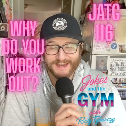 JATG 116 - Why Do You Exercise?