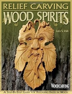 By Lora S Irish Relief Carving Wood Spirits: A Step-By-Step Guide for Releasing Faces in Wood (Woodcarving Illustrat [Paperback] - Buy now