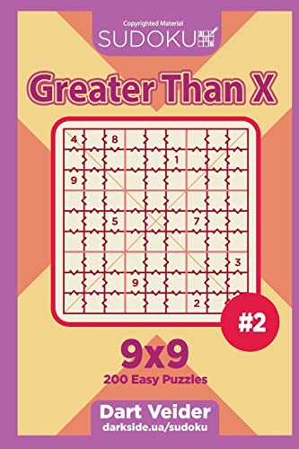 Sudoku Greater Than X - 200 Easy Puzzles 9x9 (Volume 2)