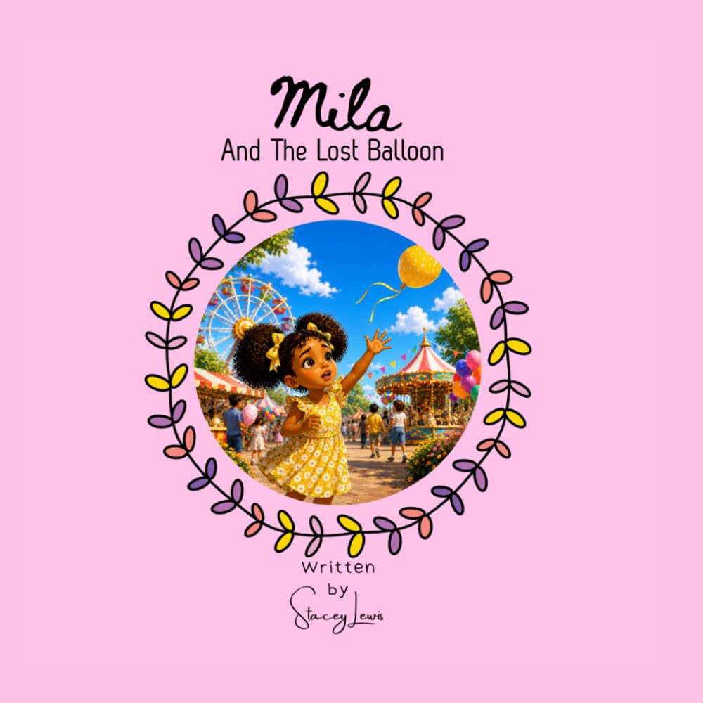 Mila & The Lost Balloon: A Story About Big Feelings and Finding Your Smile Again (Mila's Heart Smart Adventures)