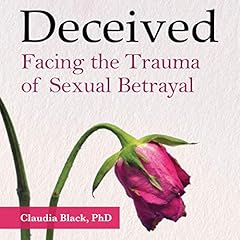 Deceived: Facing the Trauma of Sexual Betrayal Audiolibro Por Claudia Black arte de portada