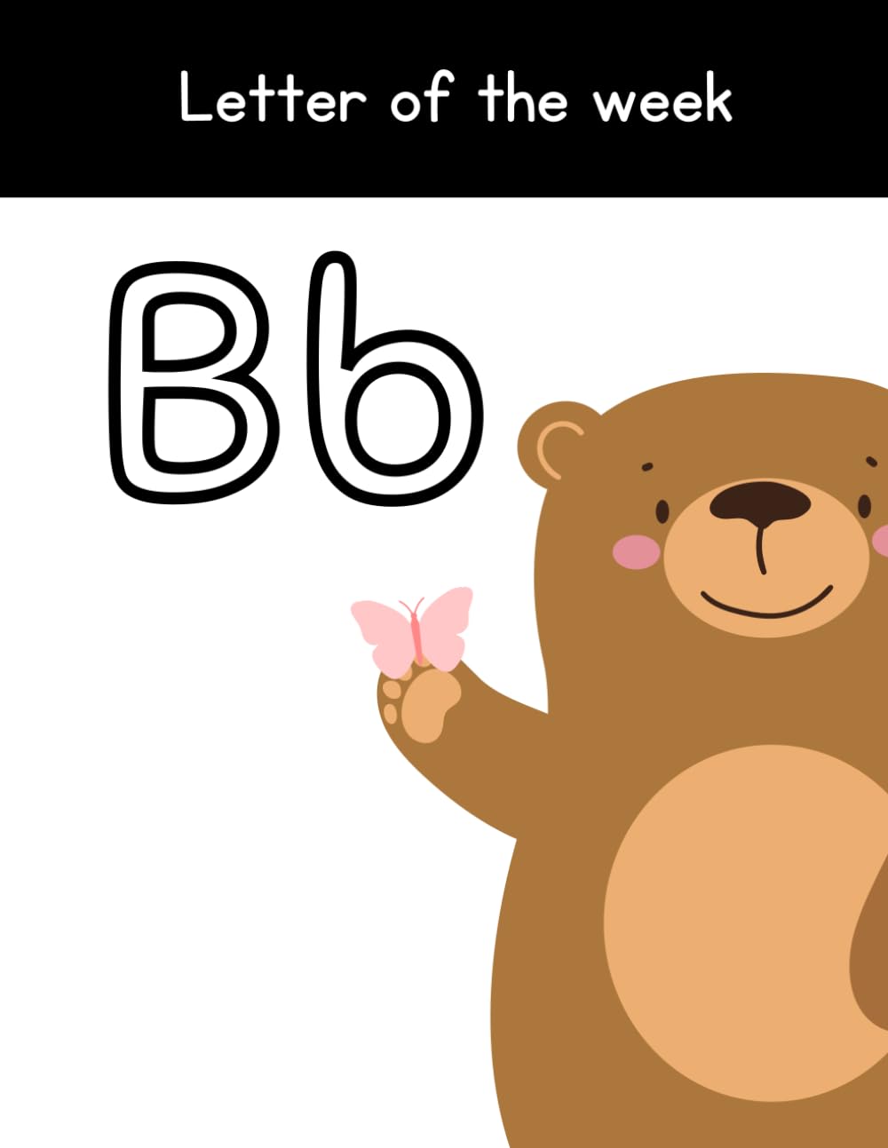 Letter of the Week Activity Workbook: Comprehensive Letter 'B' Learning with Practice Pages – Ideal Homeschool Curriculum: Workbook For Preschool & ... Workbooks For Preschool & Kindergarten)