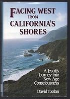 Facing West from California's Shores: Jesuit's Journey into New Age Consciousness 082450805X Book Cover