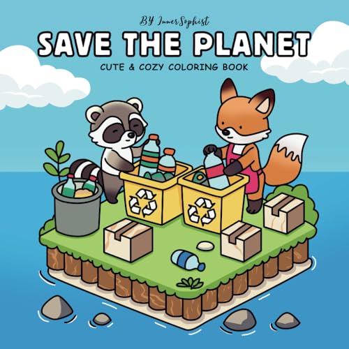Save The Planet Coloring Book: Green Living, Cozy & Cute: Eco-Friendly Coloring For All Ages