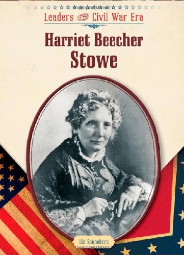 Amazon.com: Harriet Beecher Stowe (Leaders of the Civil War Era ...
