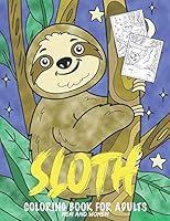 Sloth Coloring Book for Adults, Men and Women: Funny Sloth Animal Designs for Teens and Adult B08D4Y53VB Book Cover
