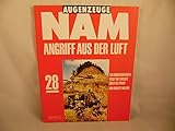  Augenzeuge NAM - Band 28. Angriff aus der Luft - Ein Hubschrauberpilot im Einsatz über Vietnam.