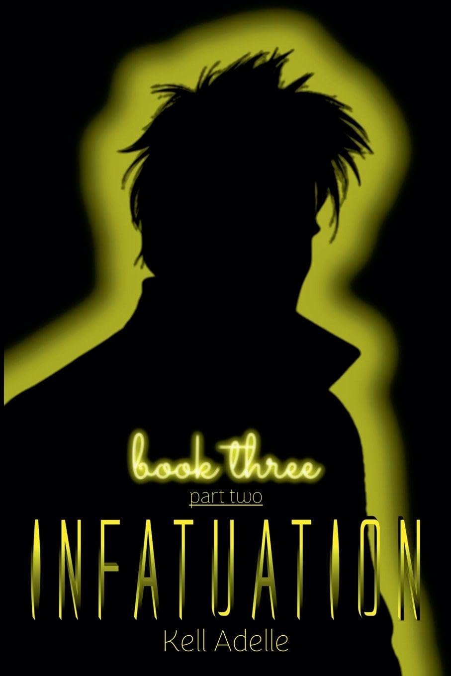 Infatuation - Book Three - Part Two: 5