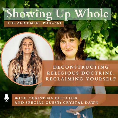 Deconstructing Religious Doctrine, Reclaiming Yourself: A Conversation with Crystal Dawn Podcast Por  arte de portada
