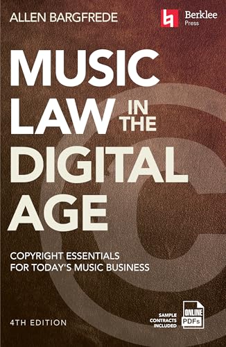 Music Law in the Digital Age 4th Edition | Berklee Guide to Copyright, Streaming, Sampling, Fair Use, and AI | Music Business Book for Artists, Students, Lawyers, and Creators