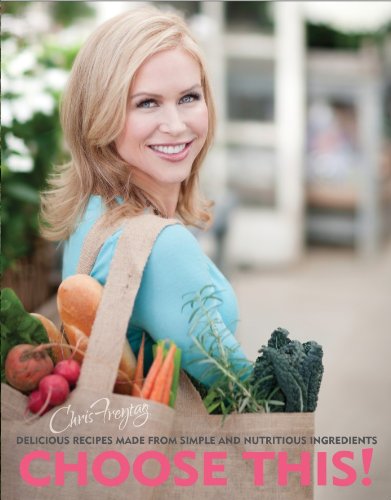 Choose This! Delicious Recipes Made From Simple and Nutritious Ingredients