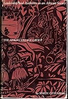 Leadership and Authority in an African Society: The Afikpo Village Group B0006CUZ5W Book Cover
