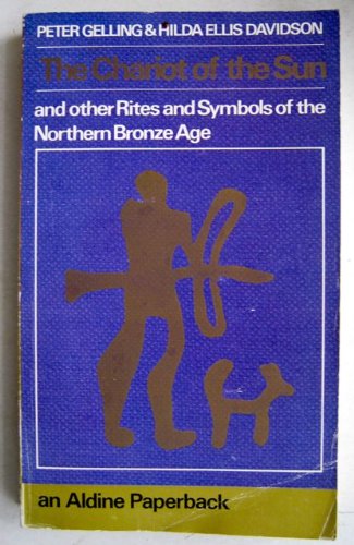 Chariot of the Sun and Other Rites and Symbols of the Northern Bronze Age (Aldine Paperbacks)