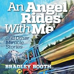 An Angel Rides with Me and Other Miracle Stories Audiolibro Por Bradley Booth arte de portada