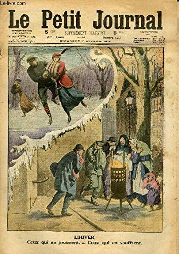 LE PETIT JOURNAL - supplément illustré numéro 1211 - L'HIVER: CEUX QUI EN JOUISSENT, CEUX QUI EN SOUFFRENT - UN CATACLYSME AU JAPON: L'ERUPTION DU VOLCAN SAKOURA-SIMA