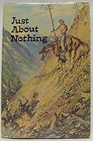Just About Nothing: The Hardest Part of Doing nothing is Knowing When to Quit B000N90IMI Book Cover