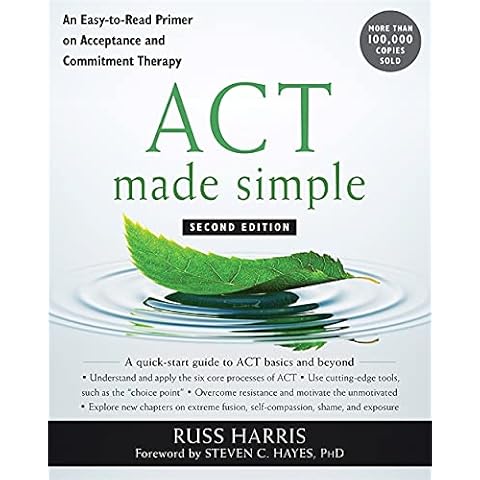 ACT Made Simple: An Easy-To-Read Primer on Acceptance and Commitment Therapy Cover
