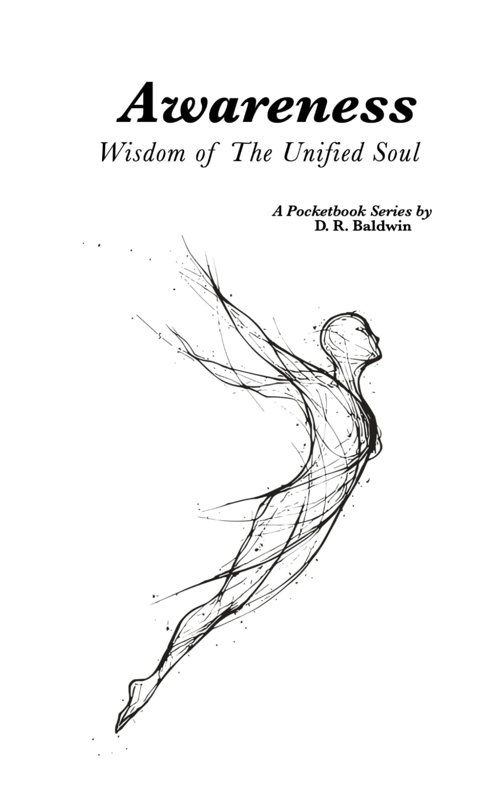 Awareness: A Pocketbook in the Wisdom of the Unified Soul Series