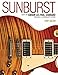 Produktbild Sunburst: How The Gibson Les Paul Standard Became A Legendary Guitar: How the Gibson Les Paul Became a Legendary Guitar