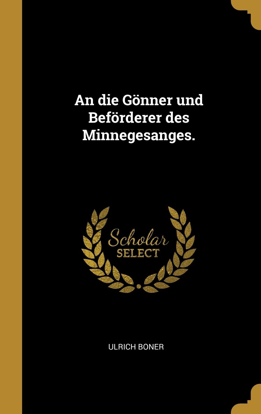 An die Gönner und Beförderer des Minnegesanges.