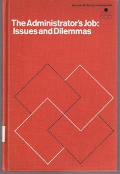 Unknown Binding The administrator's job: Issues and dilemmas (McGraw;Hill series in management) Book