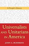 Universalists and Unitarians in America: A People's History
