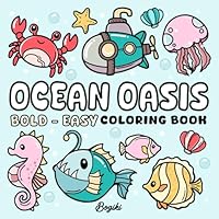 Ocean Oasis: Relaxing Coloring Book for Adults and Teens Vibrant and Easy Designs for Adults and Kids B0DGDBJ43B Book Cover