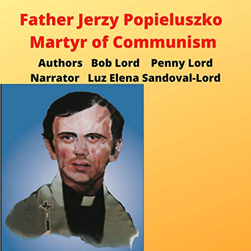 Father Jerzy Popieluszko by Bob Lord, Penny Lord episode artwork
