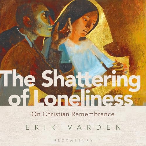 The Shattering of Loneliness -- Fr Erik Varden episode artwork