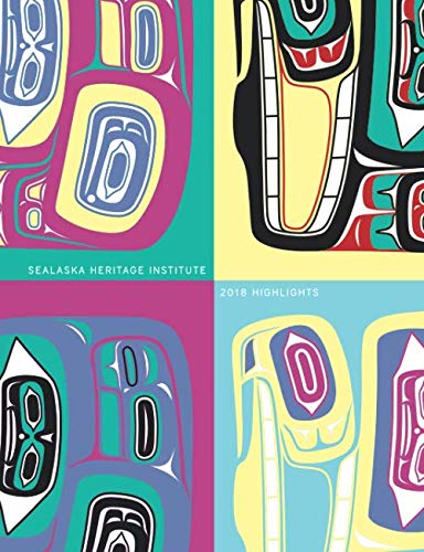 Sealaska Heritage 2018 Highlights