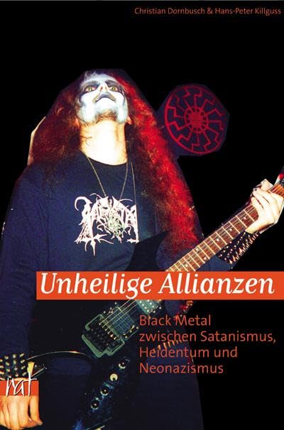 Unheilige Allianzen: Black Metal zwischen Satanismus, Heidentum und Neonazismus (reihe antifaschistische texte)