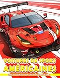 Livre de Coloriage Voitures de Sport Américaines: Pages De Coloriage De Voitures De Sport Pour Tous Les Âges, Parfaits Comme Cadeaux Pour La Relaxation, Le Soulagement Du Stress Et La Créativité