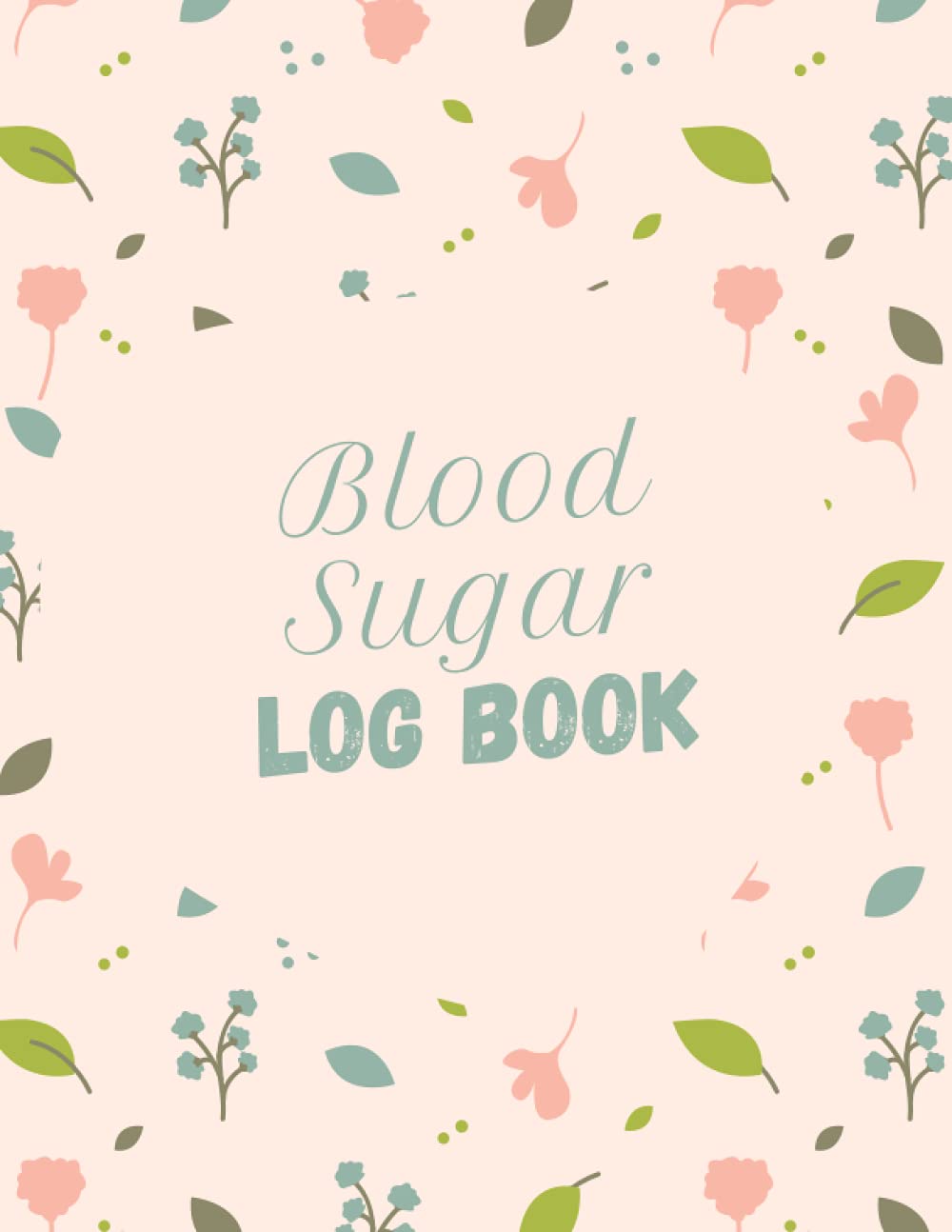 Blood Sugar Log Book: 120 pages for weekly Blood Sugar tracking