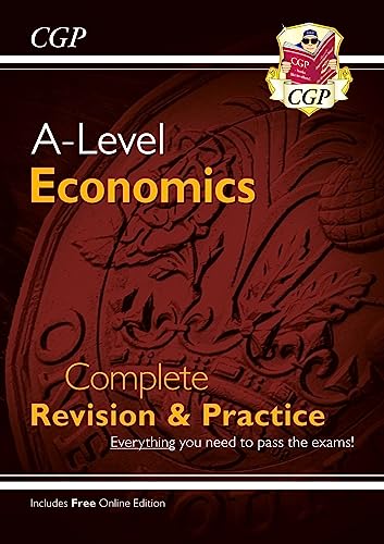 A-Level Economics: Year 1 & 2 Complete Revision & Practice (with Online Edition): for the 2024 and 2025 exams (CGP A-Level Economics)