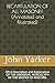 RECAPITULATION OF ALL MASONRY: (Annotated and Illustrated): OR A Description and Explanation OF THE UNIVERSAL HIEROGLYPH OF THE MASTER OF MASTERS. (Yarker)