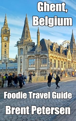Ghent, Belgium Foodie Travel Guide: The best dishes, drinks and things to do in Belgium's underrated...