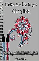 The Best Mandala Designs Coloring Book: New Designs of Mandalas Coloring Book 1522707832 Book Cover