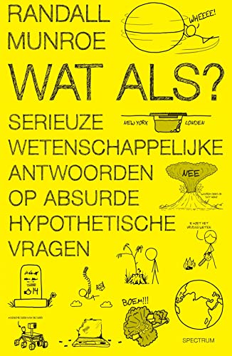 Wat als?: serieuze wetenschappelijke antwoorden... 900034039X Book Cover