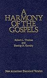 A Harmony of the Gospels: New American Standard Edition
